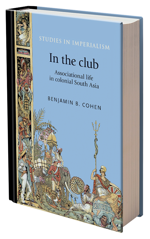In the Club - Associational Life in Colonial South Asia